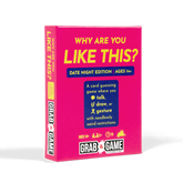 Why Are You Like This? Grab & Game (Date Night Edition)